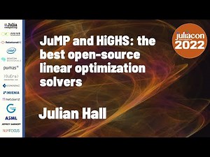 JuMP and HiGHS: The Best Open-source Linear Optimization Solvers | Julian Hall | JuliaCon 2022
