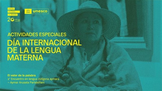 Día Internacional de la Lengua Materna “El valor de la palabra” 2° Encuentro Lengua Indígena, Aymara | UNESCO Santiago