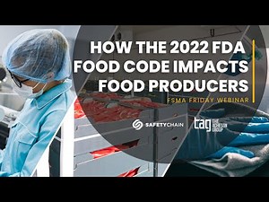 How the 2022 FDA Food Code Impacts Food Producers