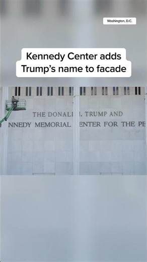 Kennedy Center adds Trump's name to facade