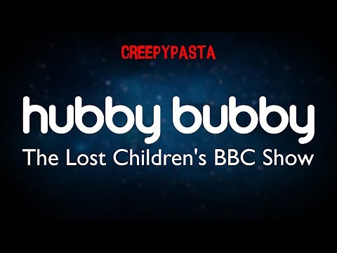 (Creepypasta) Hubby Bubby: The Lost Children's BBC Show (by Tobical Studios)