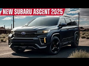 ALL NEW 2025 Subaru Ascent Redesign Next Generation - FIRST LOOK!