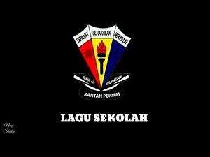 Lagu Sekolah | SK Kantan Permai, Kajang (Vokal dan Lirik)