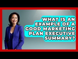What Is An Example Of A Good Marketing Plan Executive Summary? - Marketing and Advertising Guru