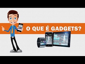 O que é Gadgets