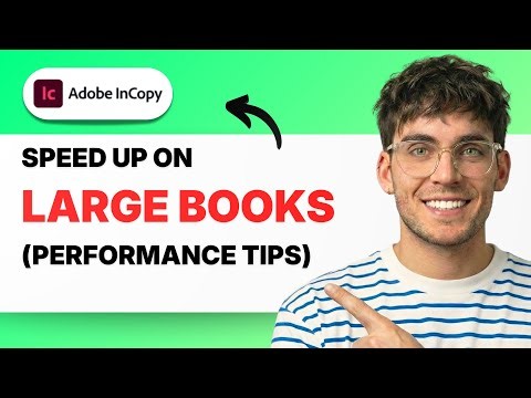 How to Speed up InCopy on Large Books (Performance Tips) [2026 Full Guide]