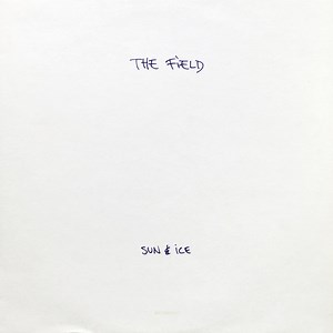 The Field - Sun & Ice