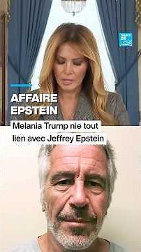 Affaire Epstein : Melania Trump nie tout lien avec Jeffrey Epstein • FRANCE 24