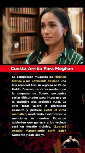 TENSIÓN EN LOS COTSWOLDS: Meghan Markle enfrenta dificultades para adaptarse a su nuevo vecindario