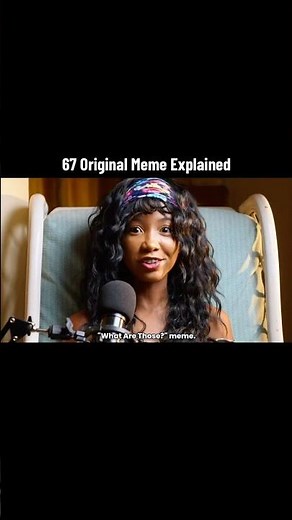 What's The REAL Meaning Behind The 67 Meme?