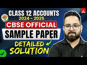 CBSE Class 12 Accounts Sample Paper 2024-24 with Detailed Solutions