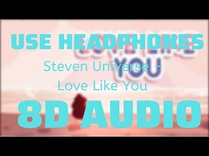 Steven Universe - Love Like You (8D USE HEADPHONES)🎧