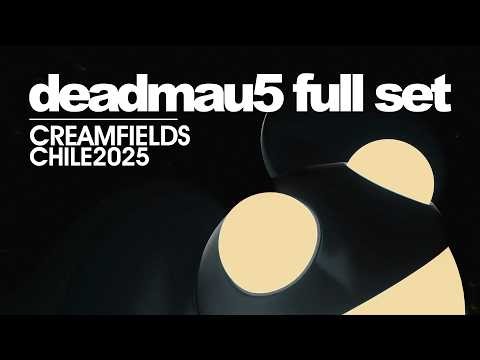 deadmau5 - Creamfields Chile 2025 (FULL SET)