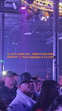 DJ ZAY & BAM 640 - UNMATCHED DMV ENERGY! 💯 Party Highlights 4-24-2026
