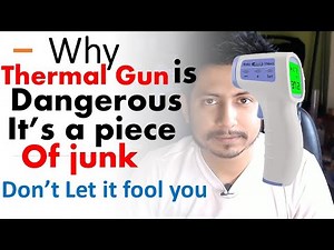 Thermal gun is dangerous to use | Do NOT rely on Thermal gun to check fever | infrared thermometer