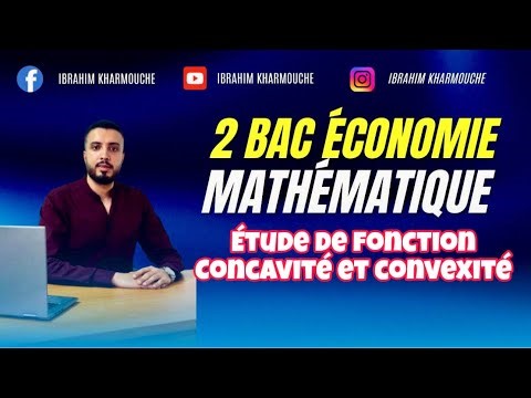 Étude de fonction 2 bac économie ep 01 la concavité et la convexité