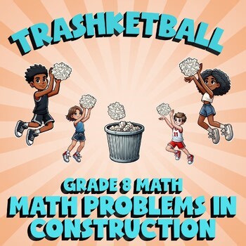 Math Problems in Construction TRASHKETBALL Math Game - No Prep Grade 8 Review