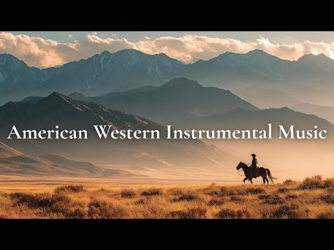 American Western Instrumental Music – Cinematic Frontier Sounds for Relaxation, Focus, & Inspiration