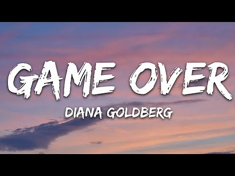 Diana Goldberg - GAME OVER (Lyrics)
