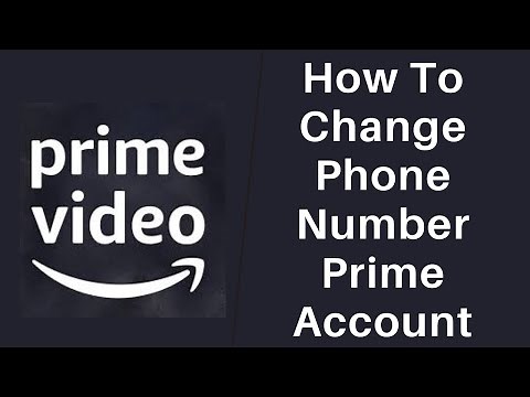 How to Change Phone Number in Amazon Prime Account