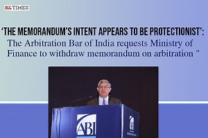 ‘The Memorandum’s intent appears to be protectionist’: The Arbitration Bar of India requests Ministry of Finance to withdraw memorandum on arbitration