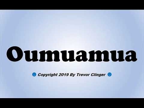 How To Pronounce Oumuamua