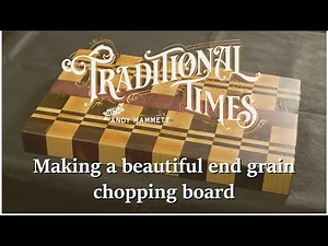 3. Making a beautiful end grain chopping board