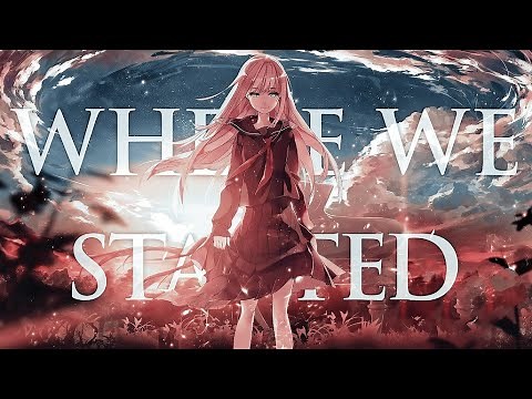 Where We Started - AMV -「Anime MV」4K