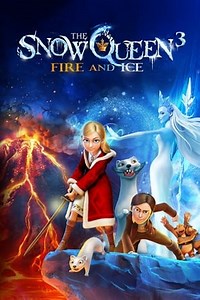 The Snow Queen 3: Fire and Ice (2016) - AZ Movies