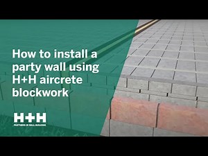 How to install a party wall using H+H aircrete blockwork