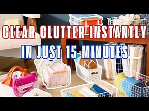 Declutter Fast: 12 Habits That Make Your Home (And Mind) Clean Instantly in Just 15 Minutes
