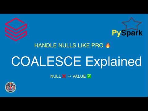 PySpark Coalesce Function Explained | Handle NULL Values in Databricks | Real World Example