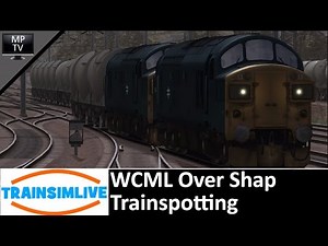 MattPlaysTV@1080P - Train Simulator - WCML Over Shap, Trainspotting