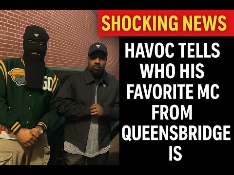 Havoc of Mobb Deep talks the BEST Rapper from QUEENSBRIDGE