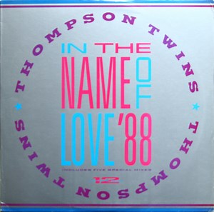 Thompson Twins - In The Name Of Love '88
