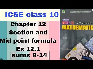 Evergreen candid ICSE Mathematics class10 chapter 12 Section and Mid point formula Ex 12.1 sums 8-14