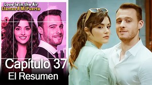 384K views · 17K reactions | Llamas A Mi Puerta Capitulo 37 #LlamasAMiPuerta #SeriesTurcas #SerialeEspañoles | Llamas A Mi Puerta - Sen Çal Kapımı | Facebook