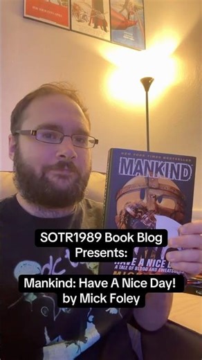 Book #10: Mankind: Have A Nice Day by Mick Foley.