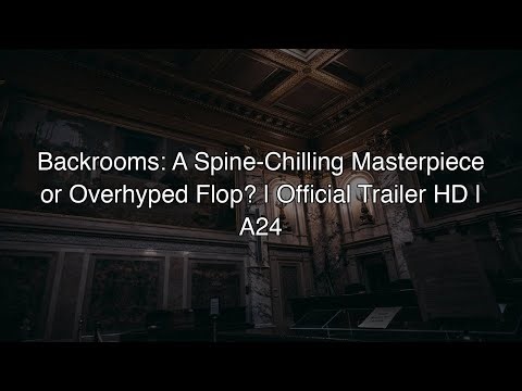 Backrooms: A Spine-Chilling Masterpiece or Overhyped Flop? | Official Trailer HD | A24