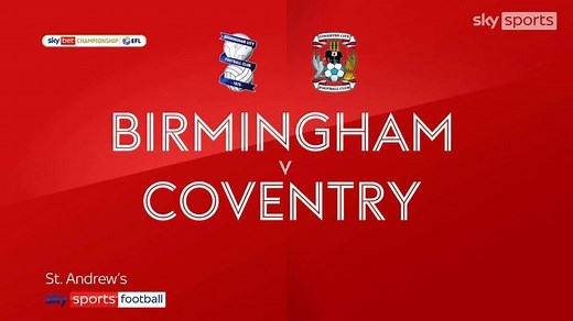 Birmingham 2-4 Coventry: Sky Blues keep play-off hopes alive after comeback win