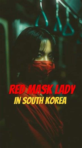 The Red Mask Lady in South Korea #horror #shorts #creepypasta