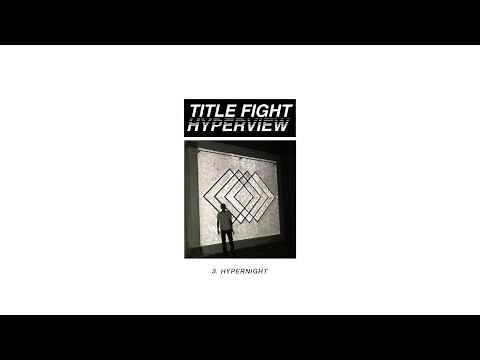 Title Fight - "Hypernight" (Full Album Stream)