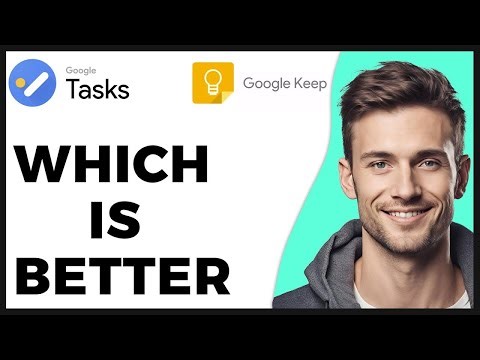 Google Tasks vs Google Keep Which Management App Is Better? - 2025 Update - Full Guide