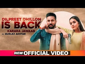 Dilpreet Dhillon is back(Full Video) Karara Jawab | Ft Gurlez Akhtar | Desi Crew | New Song 2020