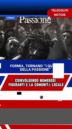 Formia, the Passion Play returns: an event combining faith and tradition.