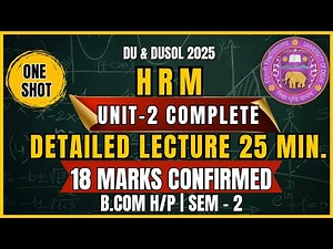 HRM Unit 2: One-Shot Detailed Explanation | Human Resource Management Sem 2 | DU, DUSOL 2025