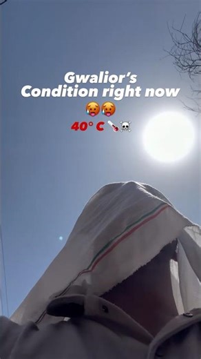 Gwalior’s condition 🥵🌡️
