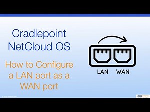 Cradlepoint NetCloud OS - How to Configure a LAN port as a WAN port