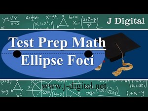 Math concepts for ACT® | Ellipse Foci