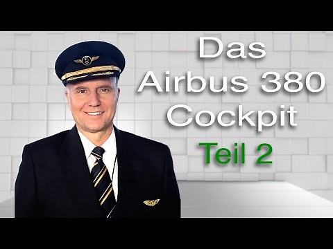 Das Airbus A380 Cockpit -Teil 2 (Luftfahrt verständlich erklärt)